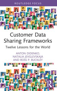 Book Cover for Customer Data Sharing Frameworks by Anton Didenko, Natalia Jevglevskaja, Ross P Buckley