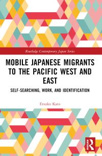 Book Cover for Mobile Japanese Migrants to the Pacific West and East by Etsuko Kato
