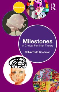 Book Cover for Milestones in Critical Feminist Theory by Robin Truth Goodman
