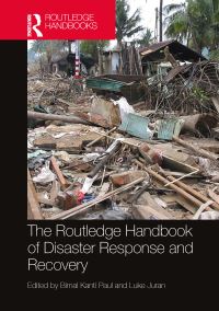 Book Cover for The Routledge Handbook of Disaster Response and Recovery by Bimal Kanti Paul, Luke Juran