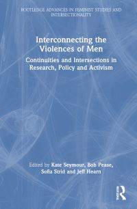 Book Cover for Interconnecting the Violences of Men by Kate Seymour, Bob Pease, Sofia Strid, Jeff Hearn