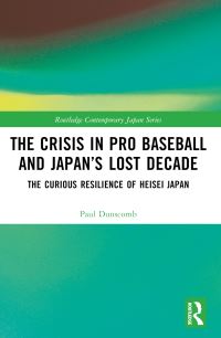 Book Cover for The Crisis in Pro Baseball and Japan's Lost Decade by Paul Dunscomb