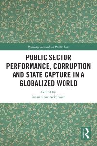 Book Cover for Public Sector Performance, Corruption and State Capture in a Globalized World by Susan RoseAckerman