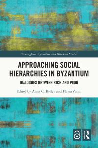 Book Cover for Approaching Social Hierarchies in Byzantium by Anna C Kelley, Flavia Vanni