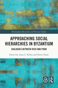 Book Cover for Approaching Social Hierarchies in Byzantium by Anna C Kelley, Flavia Vanni