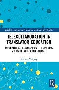 Book Cover for Telecollaboration in Translator Education by Mariusz Marczak