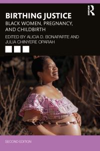 Book Cover for Birthing Justice by Alicia D Bonaparte, Julia Chinyere Oparah