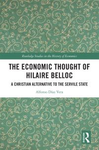 Book Cover for The Economic Thought of Hilaire Belloc by Alfonso Díaz Vera