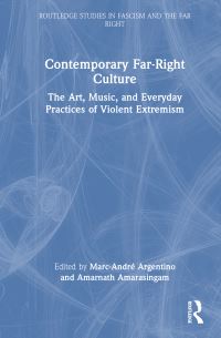 Book Cover for Contemporary Far-Right Culture by MarcAndré Argentino,   Amarnath Amarasingam