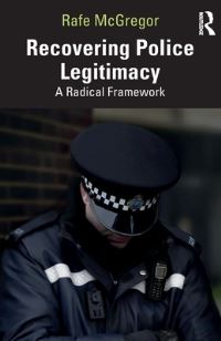 Book Cover for Recovering Police Legitimacy by Rafe McGregor