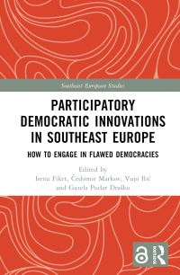 Book Cover for Participatory Democratic Innovations in Southeast Europe by Irena Fiket, Cedomir Markov, Vujo IliÔc, Gazela Pudar Drasko
