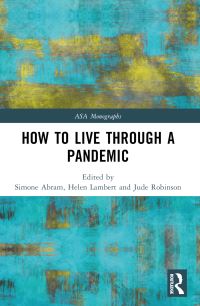 Book Cover for How to Live Through a Pandemic by Simone Abram, Helen Lambert, Jude Robinson