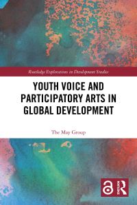 Book Cover for Youth Voice and Participatory Arts in Global Development by The May Group