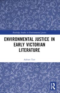 Book Cover for Environmental Justice in Early Victorian Literature by Adrian Tait