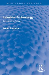 Book Cover for Industrial Archaeology by Arthur Raistrick