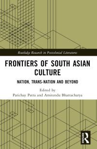 Book Cover for Frontiers of South Asian Culture by Parichay Patra, Amitendu Bhattacharya
