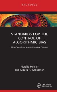 Book Cover for Standards for the Control of Algorithmic Bias by Natalie Heisler, Maura R Grossman