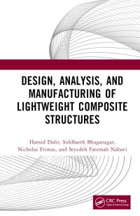Book Cover for Design, Analysis, and Manufacturing of Lightweight Composite Structures by Hamid Dalir, Siddharth Bhaganagar, Nicholas Frimas, Seyedeh Fatemah Nabavi