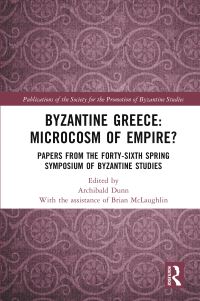 Book Cover for Byzantine Greece by Spring Symposium of Byzantine Studies, University of Birmingham