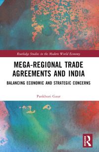Book Cover for Mega-Regional Trade Agreements and India by Pankhuri Gaur