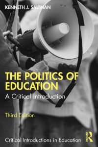 Book Cover for The Politics of Education by Kenneth J Saltman