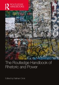 Book Cover for The Routledge Handbook of Rhetoric and Power by Nathan Crick