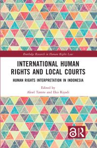 Book Cover for International Human Rights and Local Courts by Aksel Tømte, Eko Riyadi