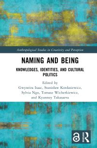 Book Cover for Naming and Being by Gwyneira Isaac, Stanislaw Kordasiewicz, Sylvia Ngo, Tomasz Wicherkiewicz, Kyunney Takasaeva