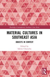 Book Cover for Material Cultures in Southeast Asia by Sabine Chaouche