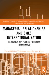 Book Cover for Managerial Relationships and SMEs Internationalization by ElenaMadalina Vatamanescu, Andreea Mitan