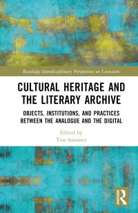 Book Cover for Cultural Heritage and the Literary Archive by Tim Sommer