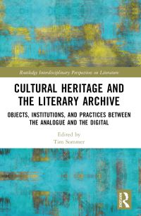 Book Cover for Cultural Heritage and the Literary Archive by Tim Sommer