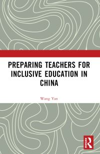 Book Cover for Preparing Teachers for Inclusive Education in China by Wang Yan