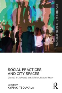 Book Cover for Social Practices and City Spaces by Kyriaki Tsoukala