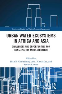Book Cover for Urban Water Ecosystems in Africa and Asia by Shamik Chakraborty, Amit Chatterjee, Pankaj Kumar