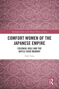 Book Cover for Comfort Women of the Japanese Empire by Yuha Pak