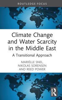 Book Cover for Climate Change and Water Scarcity in the Middle East by Mariëlle Snel, Nikolas Sorenson, Reed Power