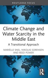 Book Cover for Climate Change and Water Scarcity in the Middle East by Mariëlle Snel, Nikolas Sorensen, Reed Power