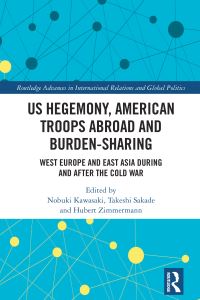 Book Cover for US Hegemony, American Troops Abroad and Burden-Sharing by Nobuki Kawasaki, Takeshi Sakade, Hubert Zimmermann