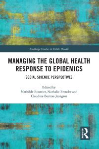 Book Cover for Managing the Global Health Response to Epidemics by Mathilde Bourrier, Nathalie Brender, Claudine BurtonJeangros