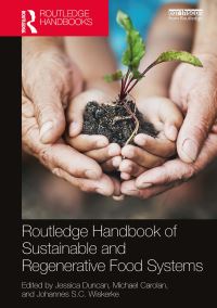 Book Cover for Routledge Handbook of Sustainable and Regenerative Food Systems by Jessica Duncan, J S C Wiskerke, Michael S Carolan
