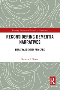 Book Cover for Reconsidering Dementia Narratives by Rebecca A Bitenc