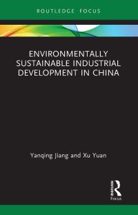 Book Cover for Environmentally Sustainable Industrial Development in China by Yanqing Jiang, Xu Yuan