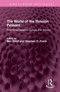 Book Cover for The World of the Russian Peasant by Ben Eklof, Stephen Frank