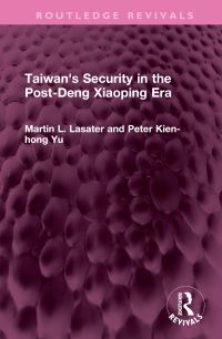 Book Cover for Taiwan's Security in the Post-Deng Xiaoping Era by Martin L Lasater, Peter Kienhong Yu