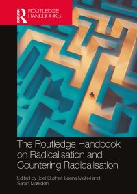 Book Cover for The Routledge Handbook on Radicalisation and Countering Radicalisation by Joel Busher, Leena Malkki, Sarah V Marsden