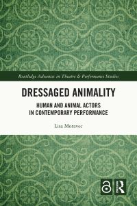 Book Cover for Dressaged Animality by Lisa Moravec