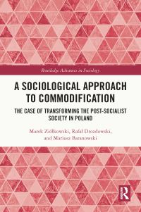 Book Cover for A Sociological Approach to Commodification by Marek Ziólkowski, Rafal Drozdowski, Mariusz Baranowski