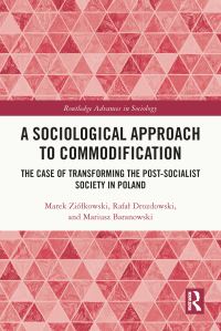 Book Cover for A Sociological Approach to Commodification by Marek Ziólkowski, Rafal Drozdowski, Mariusz Baranowski