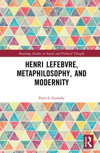 Book Cover for Henri Lefebvre, Metaphilosophy, and Modernity by Patrick Gamsby